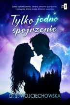 Okładka - Tylko jedno spojrzenie - D.S. Wojciechowska