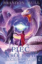 Okładka - Pięć królestw. Skoczkowie w czasie. Tom 5 - Brandon Mull