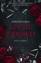 Okładka - Krwawe imperium - Karolina Jurga