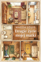 Okładka - Drugie życie mojej matki - Magda Louis