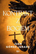 Okładka - Kontrakt z Bogiem - Juan Gómez-Jurado