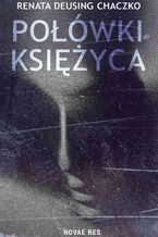 Okładka - Połówki księżyca - Renata Deusing Chaczko