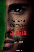 Okładka - Za białymi goździkami. Zrodzeni - Sara Alex