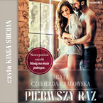 Okładka - Pierwszy raz - Agata Czykierda-Grabowska