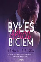 Okładka - Byłeś serca biciem - Lena M. Bielska