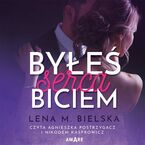 Okładka - Byłeś serca biciem - Lena M. Bielska