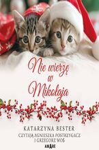 Okładka - Nie wierzę w Mikołaja - Katarzyna Bester