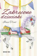 Okładka - Zakręcone dzieciaki - Ilona Tront