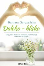 Okładka - Daleko - Blisko - Barbara Garczyńska
