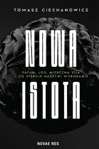 Okładka - Nowa Istota - Tomasz Ciechanowicz