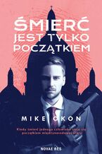 Okładka - Śmierć jest tylko początkiem - Mike OKON