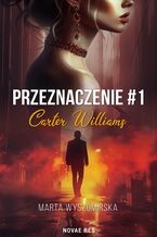 Okładka - Przeznaczenie. Tom 1. Carter Williams - Marta Wyszomirska