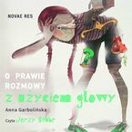 Okładka - O prawie rozmowy z użyciem głowy - Anna Garbolińska