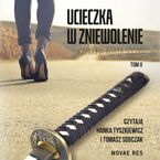 Ucieczka w zniewolenie. Tom 2