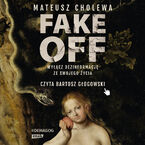 Okładka - FAKE OFF. Wyłącz dezinformację ze swojego życia - Mateusz Cholewa