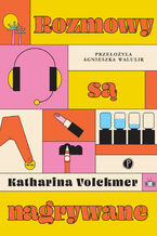 Okładka - Rozmowy są nagrywane - Katharina Volckmer