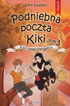 Okładka - Podniebna poczta Kiki. Tom 3. Kiki i nowa czarownica - Eiko Kadono