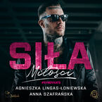 Okładka - Siła miłości - Agnieszka Lingas-Łoniewska, Anna Szafrańska