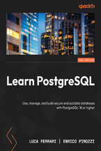 Okładka - Learn PostgreSQL. Use, manage, and build secure and scalable databases with PostgreSQL 18 or higher - Third Edition - Luca Ferrari, Enrico Pirozzi