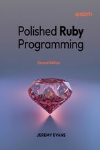 Okładka - Polished Ruby Programming. Principles and practices for building scalable, maintainable, and performant software - Second Edition - Jeremy Evans