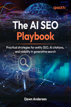 Okładka - The AI SEO Playbook. Practical strategies for entity SEO, AI citations, and visibility in generative search - Dawn Anderson