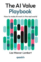 Okładka - The AI Value Playbook. How to make AI work in the real world - Lisa Weaver-Lambert