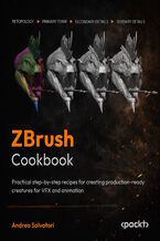 Okładka - ZBrush Cookbook. Practical step-by-step recipes for creating production-ready creatures for VFX and animation - Andrea Salvatori