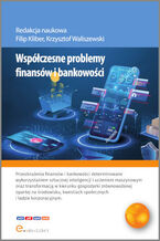 Okładka - spółczesne problemy finansów i bankowości - Filip Kliber, Krzysztof Waliszewski, Dawid Banaś, Krzysztof Kaczmarek, Patryk Król, Hubert Marczuk, Arkadiusz Nowak, Jakub Rozmus, Anna Warchlewska, Jakub Zgoła,