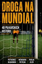 Okładka - Droga na Mundial - Marcin Pietkiewicz, Paweł Pierlak, Filip Bujakowski