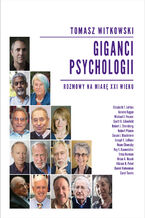 Okładka - Giganci Psychologii. Rozmowy na miarę XXI wieku - Tomasz Witkowski