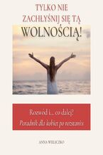 Okładka - Nowy początek. Przewodnik dla kobiet po rozstaniu - Anna Wieliczko