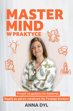 Okładka - Mastermind w praktyce. Przejdź od gadania do działania. Sięgnij po paliwo rakietowe dla Twojego biznesu! - Anna Dyl