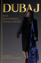 Okładka - Dubaj. Moje wspomnienia, Twoje podróże - Dagmara Solińska-Michalik