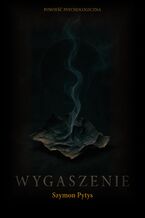 Okładka - Wygaszenie - Szymon Pytys