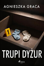 Okładka - Trupi dyżur - Agnieszka Graca
