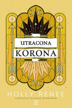 Okładka - Utracona korona - Holly Renee