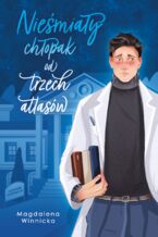 Okładka - Chłopak od trzech atlasów (#1). Nieśmiały chłopak od trzech atlasów - Magdalena Winnicka