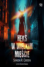 Okładka - Heks w wielkim mieście. Tom 4 - Simon R. Green