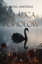Okładka - Władca popiołów - Iwona Jaworska