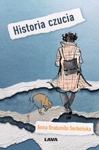 Okładka - Historia czucia - Anna Bratumiła Serbeńska