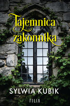 Okładka - Tajemnica zakonnika - Sylwia Kubik