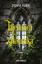 Okładka - Tajemnica zakonnika - Sylwia Kubik