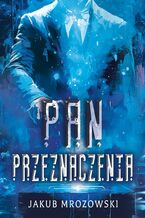 Okładka - Pan przeznaczenia - Jakub Mrozowski