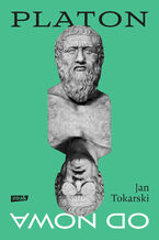 Okładka - Platon od nowa - Jan Tokarski