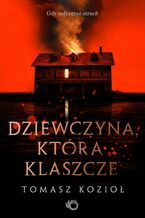 Okładka - Dziewczyna, która klaszcze - Tomasz Kozioł