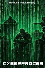 Okładka - Cyberproces - Mateusz Połuszańczyk