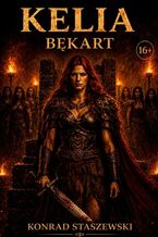 Okładka - Kelia. Bękart (Uniwersum: Koloman) - Konrad Staszewski