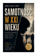 Okładka - Samotność w XXI wieku - Samuel Kaine, Dora Kaine