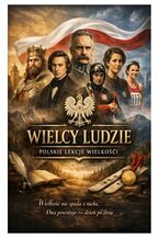 Okładka - Wielcy Ludzie. Polskie lekcje wielkości - Samuel Kaine, Dora Kaine