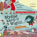 Okładka - Myślał karp o Wigilii - Joanna Wtulich